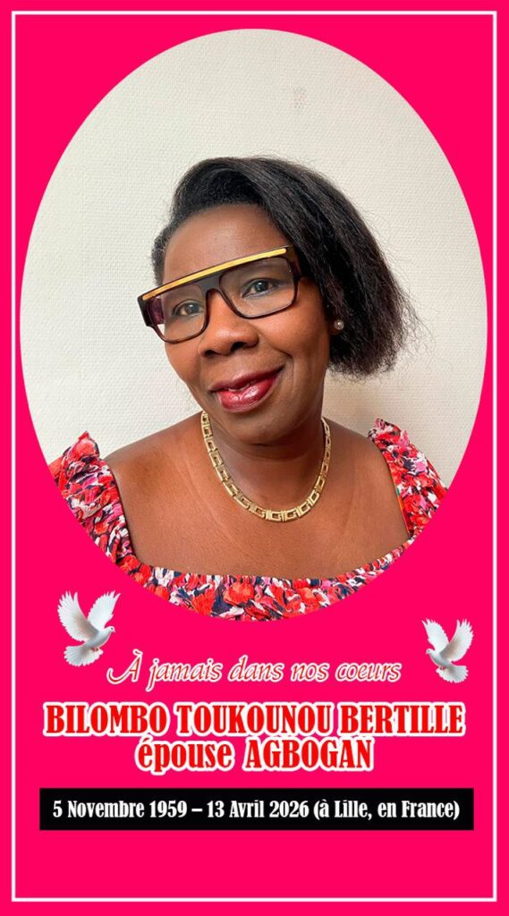 Les familles BILOMBO et AGBOGAN ont la profonde douleur d’annoncer aux parents, amis et connaissances le décès de leur épouse, sœur, tante, fille et mère, Bilombo Toukounou Bertille, survenu le 13 avril 2026 à Lille, en France.